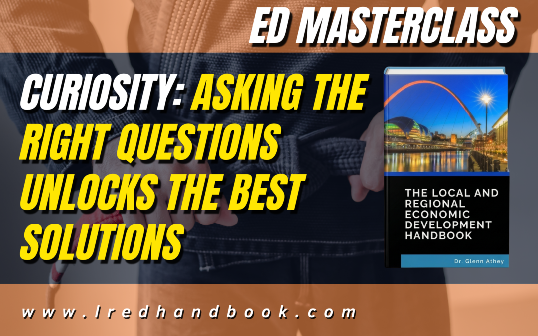 Stay curious: how asking the right questions unlocks the best economic development solutions
