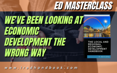 We’ve Been Looking at Economic Development the Wrong Way