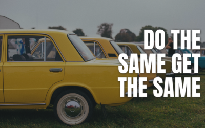 Do The Same Get The Same